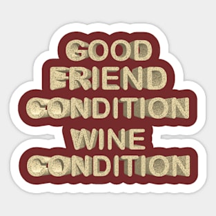 Good friend condition wine condition Sticker